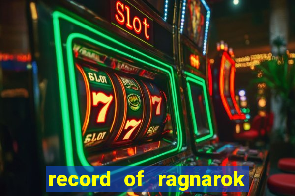 record of ragnarok 3 temporada assistir