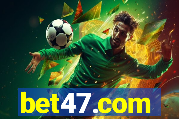 bet47.com