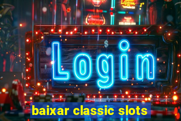 baixar classic slots