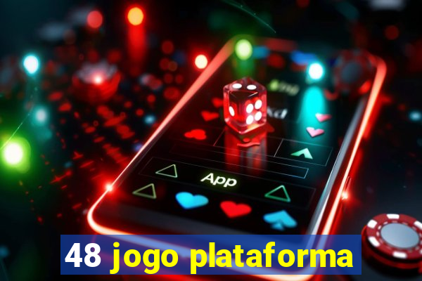 48 jogo plataforma