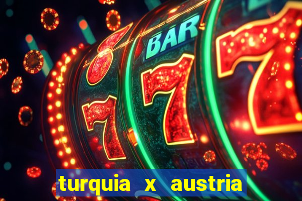 turquia x austria onde assistir