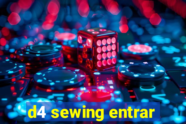 d4 sewing entrar