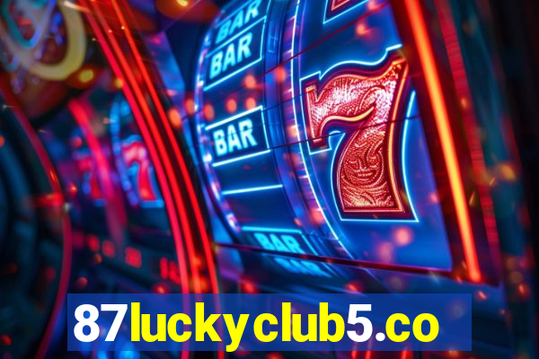 87luckyclub5.com