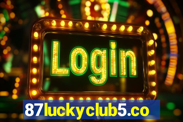 87luckyclub5.com