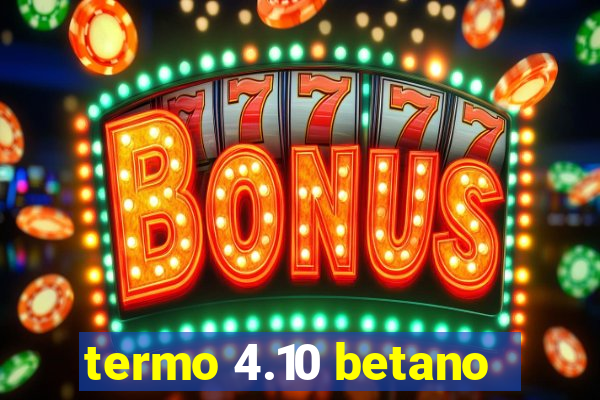 termo 4.10 betano