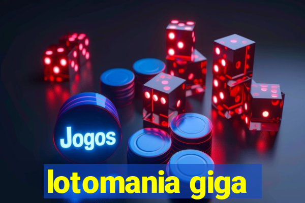 lotomania giga