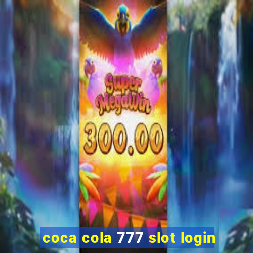 coca cola 777 slot login