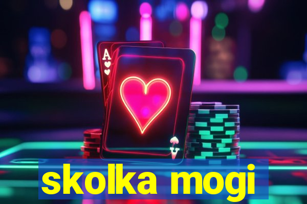 skolka mogi