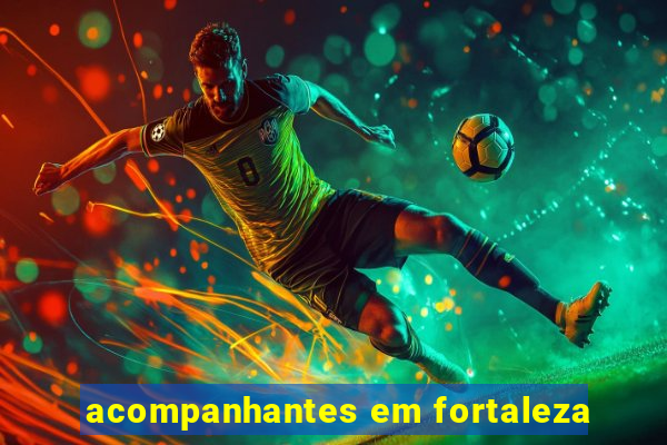 acompanhantes em fortaleza