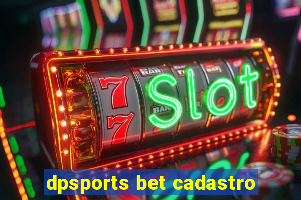 dpsports bet cadastro