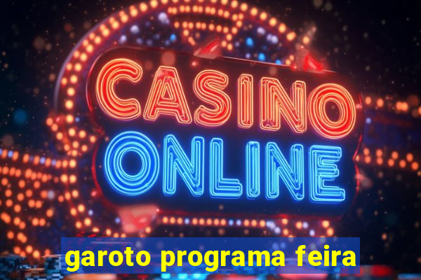 garoto programa feira