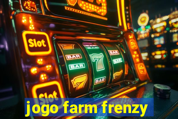 jogo farm frenzy