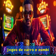 jogos de carro e zumbi