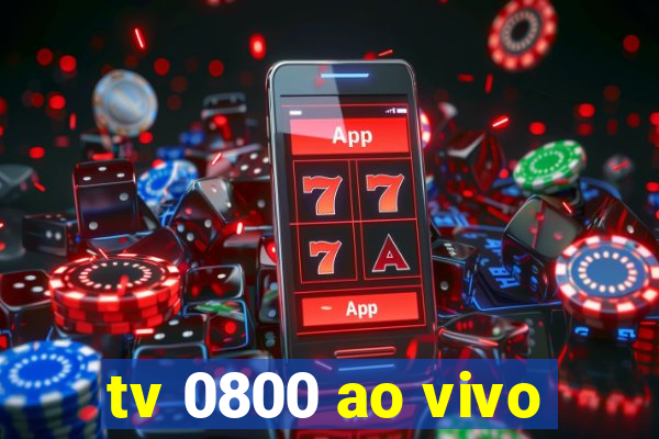 tv 0800 ao vivo