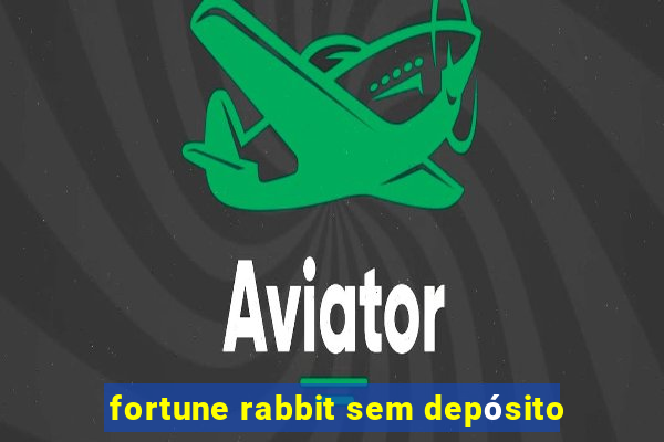 fortune rabbit sem depósito