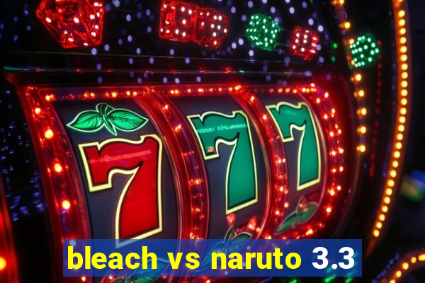 bleach vs naruto 3.3