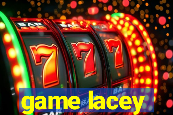 game lacey