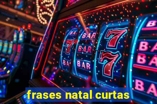 frases natal curtas