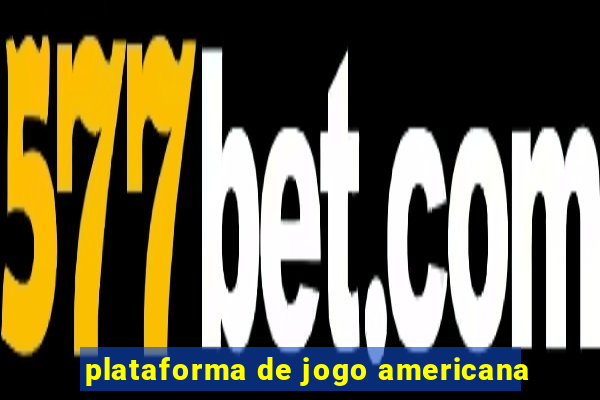 plataforma de jogo americana