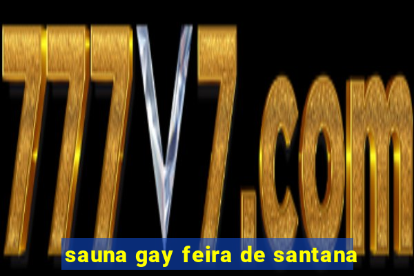 sauna gay feira de santana