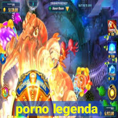 porno legenda