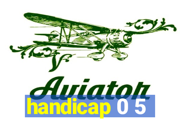 handicap 0 5