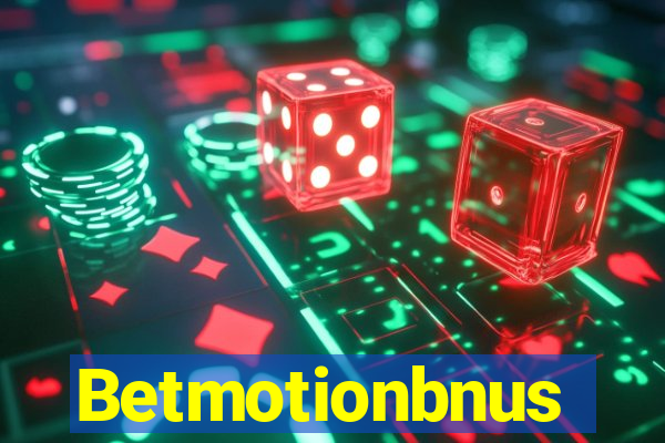 Betmotionbnus