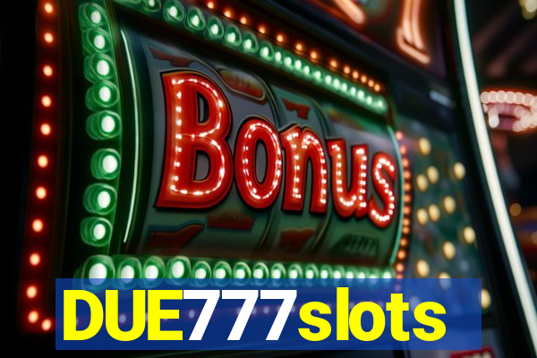 DUE777slots