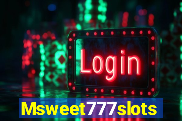 Msweet777slots