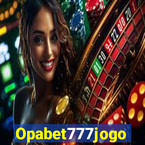 Opabet777jogo