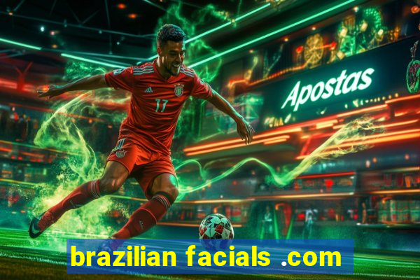 brazilian facials .com