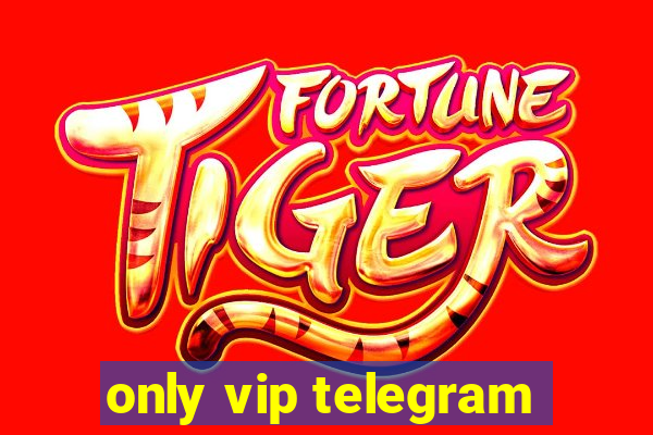 only vip telegram