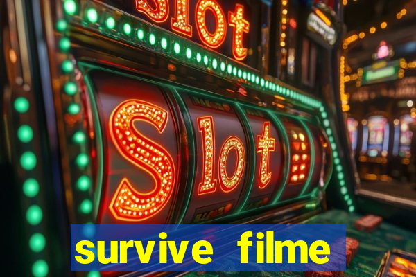 survive filme completo dublado