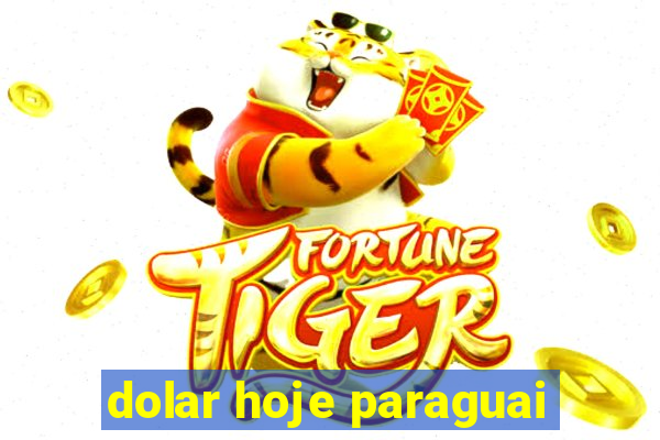 dolar hoje paraguai