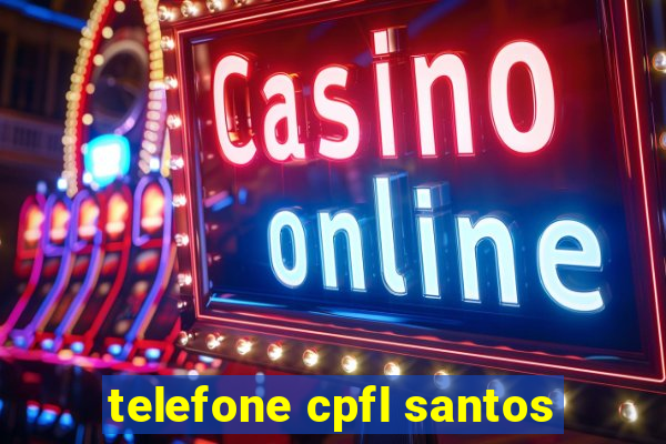 telefone cpfl santos