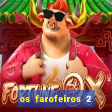 os farofeiros 2 rede canais