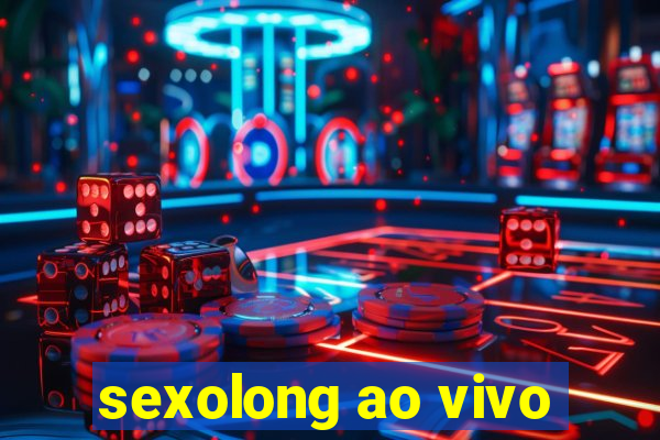 sexolong ao vivo