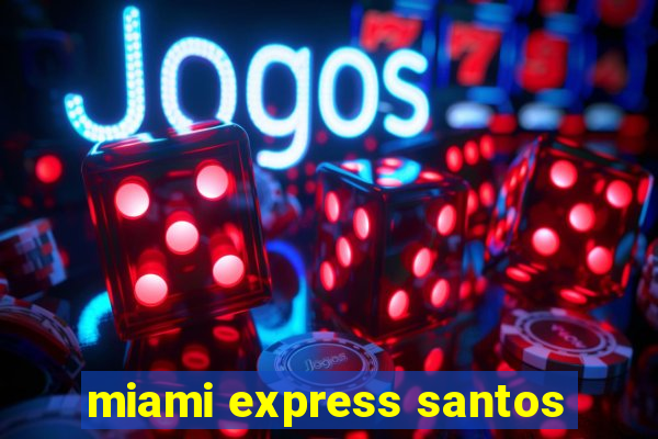 miami express santos