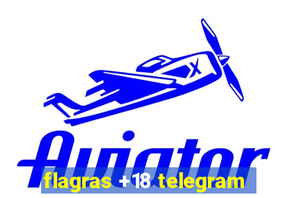 flagras +18 telegram