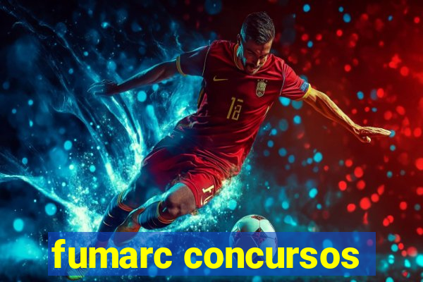 fumarc concursos