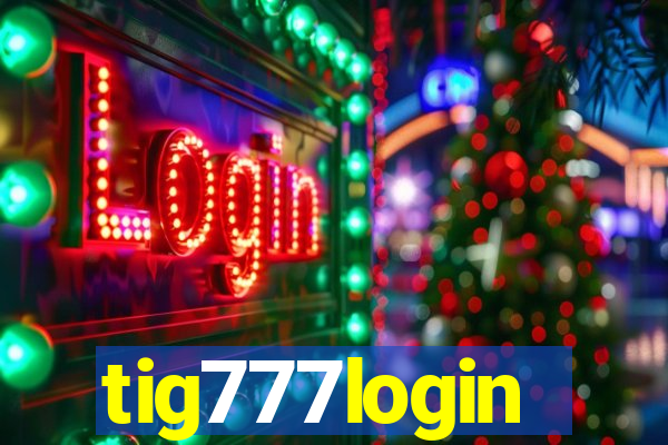 tig777login