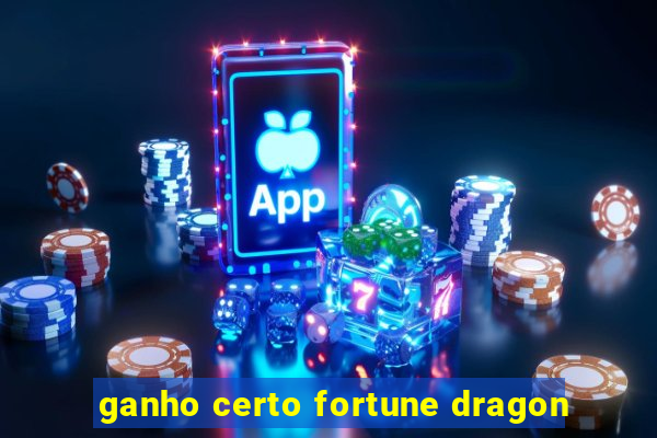 ganho certo fortune dragon