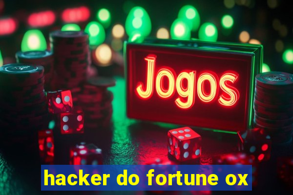 hacker do fortune ox