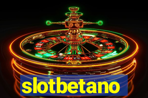 slotbetano