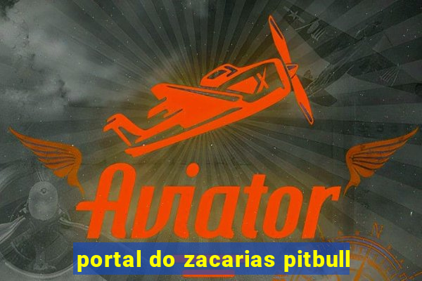 portal do zacarias pitbull