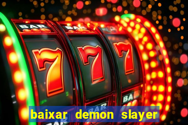 baixar demon slayer 4 temporada