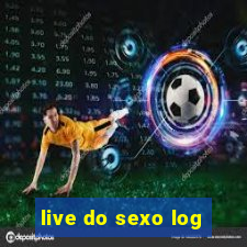 live do sexo log