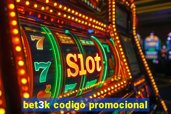 bet3k codigo promocional