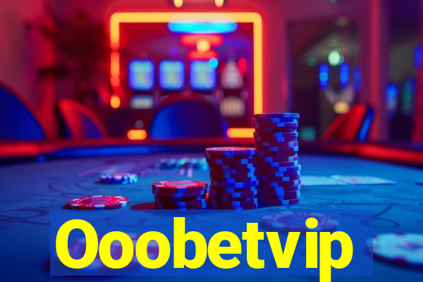 Ooobetvip