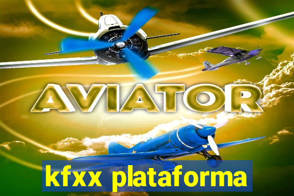 kfxx plataforma